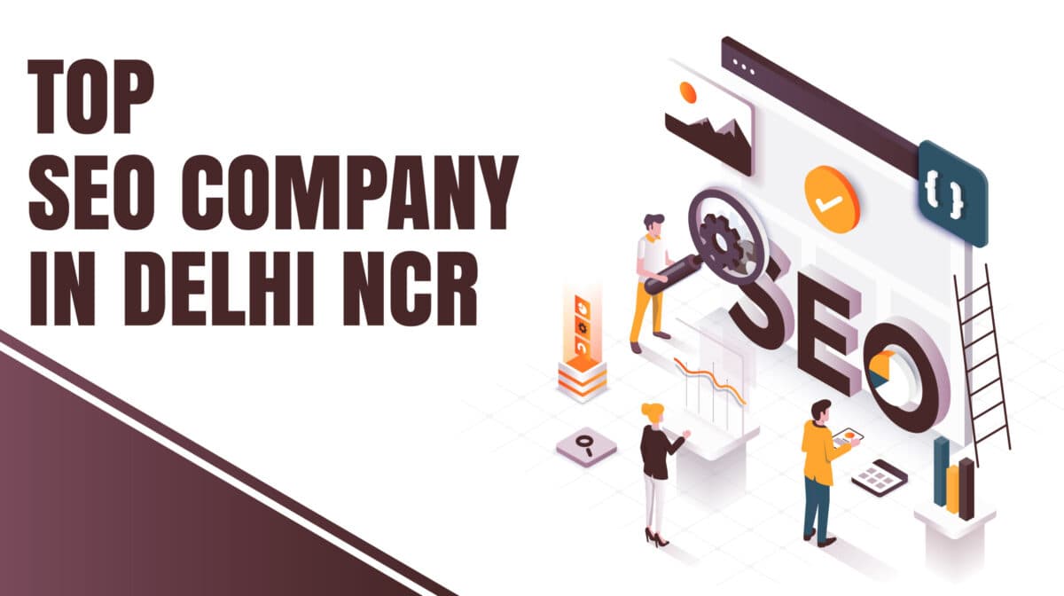 The Best SEO Company in Delhi NCR Helping Local Businesses Grow Digitally